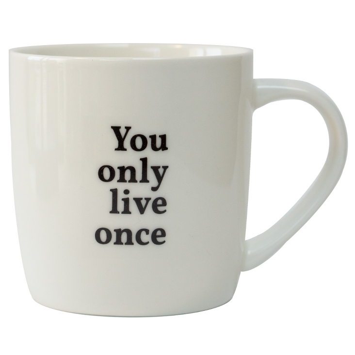 Tasse - You Only Live Once