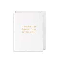 Mini Grusskarte i want to grow old with you