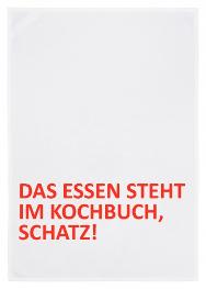 Geschirrtuch weiss, DAS ESSEN STEHT IM KOCHBUCH, SCHATZ!