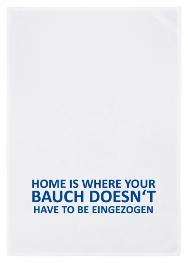 Geschirrtuch weiss, HOME IS WHERE YOUR BAUCH DOESN`T HAVE TO BE EINGEZOGEN
