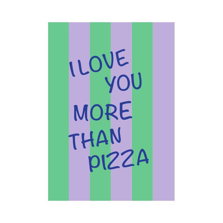Postkarte I Love you more than Pizza Nr. 191
